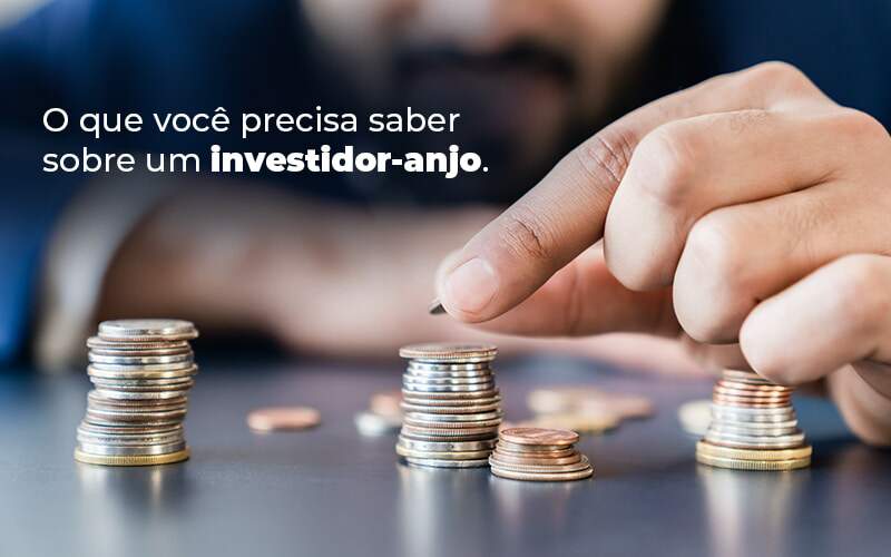 O Que Voce Precisa Saber Sobre Um Investidor Anjo Blog - Contabilidade na Zona Leste em São Paulo - SP | Porto Lemes - Investidor-anjo: do que você precisa saber?
