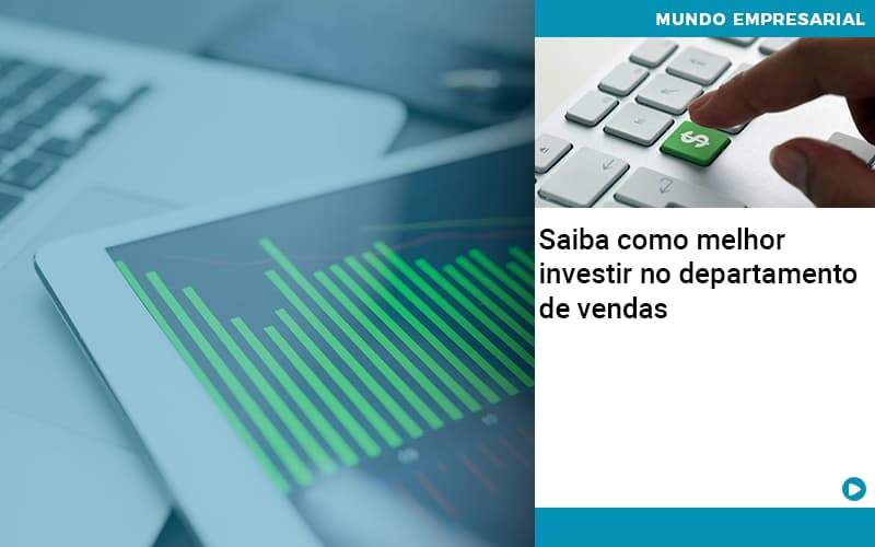 Saiba Como Melhor Investir No Departamento De Vendas - Contabilidade na Zona Leste em São Paulo - SP | Porto Lemes - Saiba como melhor investir no departamento de vendas