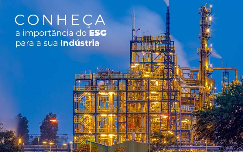 Conheca A Importancia Do Esg Para A Sua Industria Post 1 - Contabilidade na Zona Leste em São Paulo - SP | Porto Lemes - ESG – o que é e como funciona?