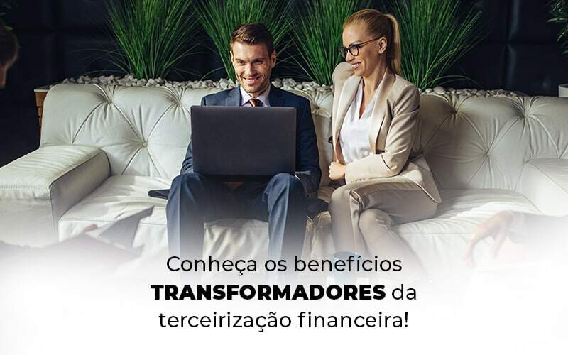 Conheca Os Beneficios Transformadores Da Terceirizacao Financeira Blog 1 - Contabilidade na Zona Leste em São Paulo - SP | Porto Lemes - Terceirização financeira: conheça os benefícios!