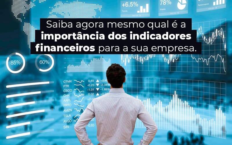 Saiba Agora Mesmo Qual E A Importancia Dos Indicadores Financeiros Para A Sua Empresa Blog 1 - Contabilidade na Zona Leste em São Paulo - SP | Porto Lemes - Indicadores financeiros – o que são e qual sua importância?