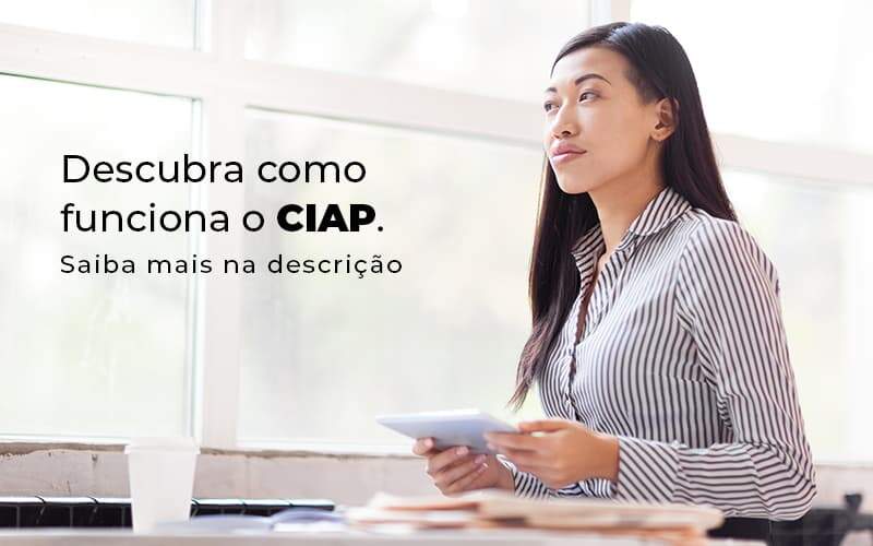 Descubra Como Funciona O Ciap Blog 1 - Contabilidade na Zona Leste em São Paulo - SP | Porto Lemes - CIAP: como funciona?