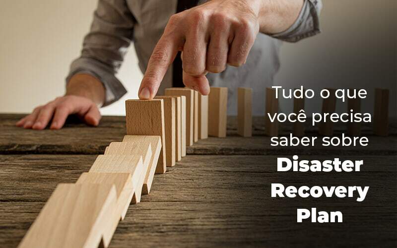 Tudo O Que Voce Precisa Saber Sobre Disaster Recovery Plan Blog 1 - Contabilidade na Zona Leste em São Paulo - SP | Porto Lemes - O que é e como preparar um Disaster Recovery Plan para a sua empresa.